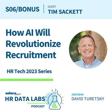 Tim Sackett - HR Tech 2023 - How AI Will Revolutionize Recruitment