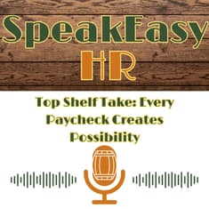 Top Shelf Take: Every Paycheck Creates Possibility