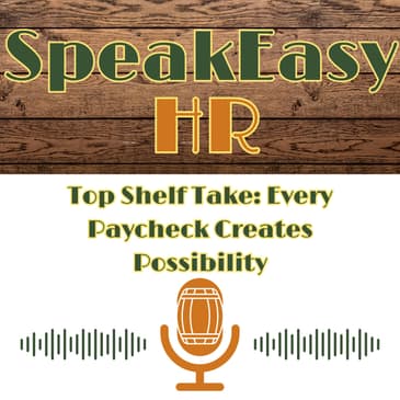 Top Shelf Take: Every Paycheck Creates Possibility