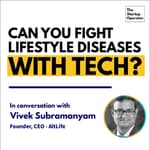 EP 57 : Can you fight Lifestyle Diseases with Tech? | Vivek Subramanyam (Founder, CEO @ AltLife)