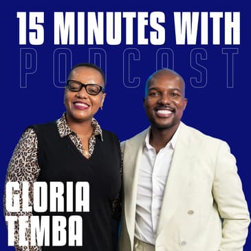 Motherhood, Leadership, and the Power of Rest | Gloria Temba | 15 Minutes With #28