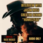 Interview With The Creator Of Homestead The Movie Jason Ross