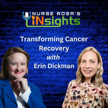 Ep 36: Transforming Cancer Recovery with Dr. Erin Dickman