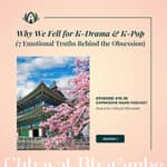 Why We Fell for K-Drama & K-Pop: 7 Emotional Truths Behind the Obsession