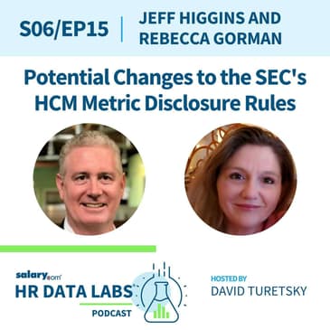 Jeff Higgins and Rebecca Gorman - Potential Changes to the SEC's HCM Metric Disclosure Rules