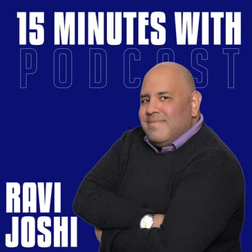Workday, Innovation & Fatherhood | Ravi Joshi | 15 Minutes With #23