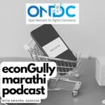 148. ONDC: UPI's Cousin for Commerce - ONDC: वाणिज्यातला UPI चा भाऊ
