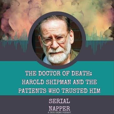 The Doctor of Death: Harold Shipman and the Patients Who Trusted Him