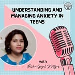 Understanding and Managing Anxiety in Teens