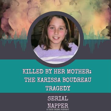 Killed by Her Mother: The Karissa Boudreau Tragedy