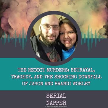 The Reddit Murders: Betrayal, Tragedy, and the Shocking Downfall of Jason and Brandi Worley