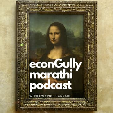 139. The Mona Lisa Economy - मोनालिसा अर्थव्यवस्था