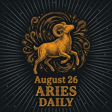 Wednesday, August 26, 2026 Aries Horoscope Today