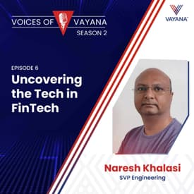 Uncovering the Tech in FinTech with Naresh Khalasi