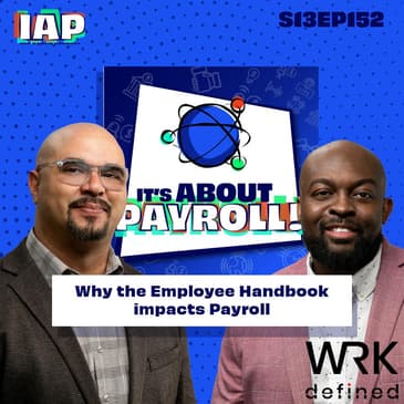 IAP Ep 152 - Why the Employee Handbook impacts Payroll