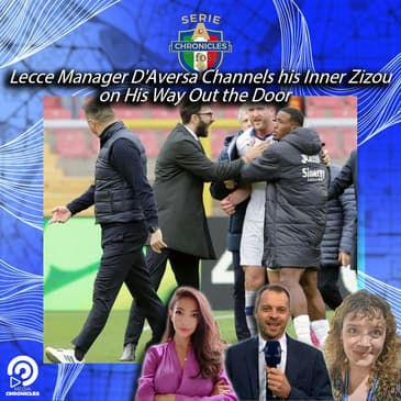 Lecce Manager D'Aversa Channels His Inner Zizou on His Way Out the Door