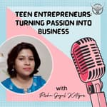 Teen Entrepreneurs: Turning Passion into Business