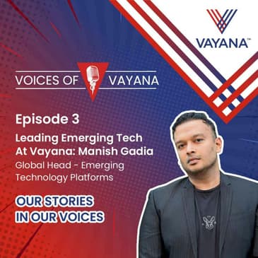 Leading Emerging Tech At Vayana: Manish Gadia