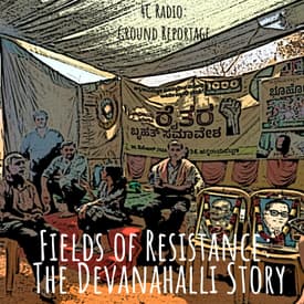 Fields of Resistance: The Devanahalli Story | S2 Ep 7