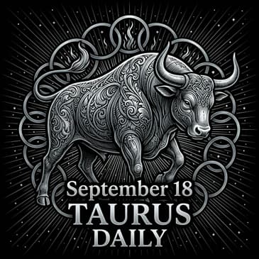 Friday, September 18, 2026 Taurus Horoscope Today