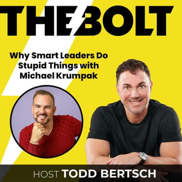 Why Smart Leaders Do Stupid Things with Michael Krumpak