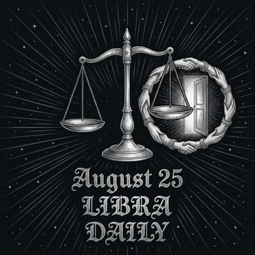 Tuesday, August 25, 2026 Libra Horoscope Today