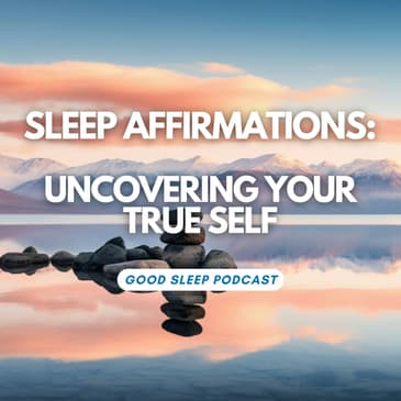 WITH MUSIC - Embrace Authenticity: Sleep Affirmations to Celebrate & Strengthen Your True Self