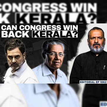 Editorial with Sujit Nair | Will Kerala See A Congress Comeback After 10 Years? | CPIM