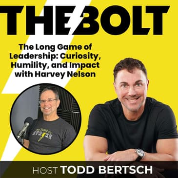 The Long Game of Leadership: Curiosity, Humility, and Impact with Harvey Nelson