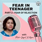FEAR IN TEENAGER: PART 2 - FEAR OF REJECTION