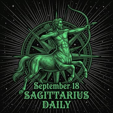 Friday, September 18, 2026 Sagittarius Horoscope Today
