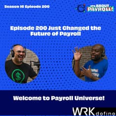 Episode 200 Just Changed the Future of Payroll!