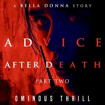 ADVICE AFTER DEATH - Part 2 of 2