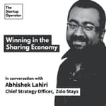 EP 26 : Winning in the Sharing Economy | Abhishek Lahiri (Chief Strategy Officer, Zolo Stays)