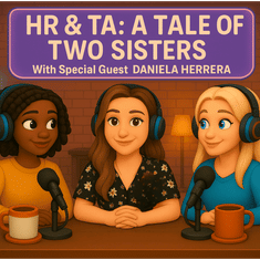 TA & HR: A Tale of Two Sisters - with Dani Herrera