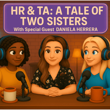 TA & HR: A Tale of Two Sisters - with Dani Herrera