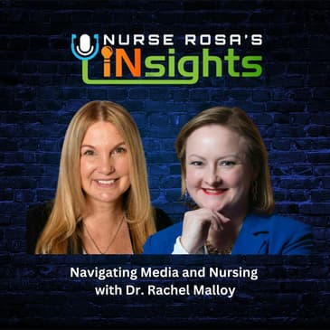 Ep01: Navigating Media and Nursing with Dr. Rachel Malloy