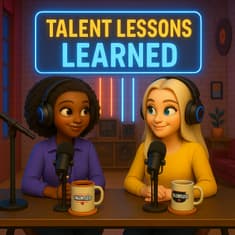 Talent Tales and Other Hard Lessons Learned