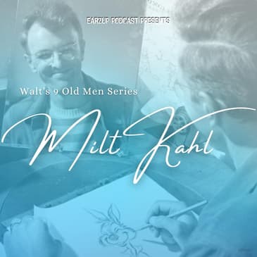 EarzUp! | Walt's 9 Old Men Part 4: Milt Kahl