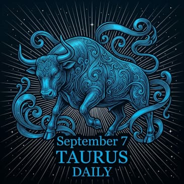 Monday, September 7, 2026 Taurus Horoscope Today