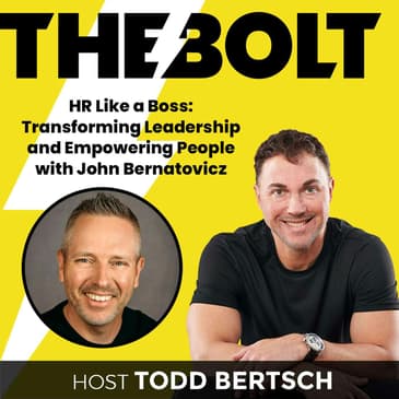 HR Like a Boss: Transforming Leadership and Empowering People with John Bernatovicz