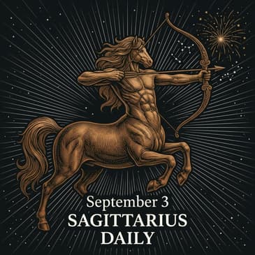 Thursday, September 3, 2026 Sagittarius Horoscope Today