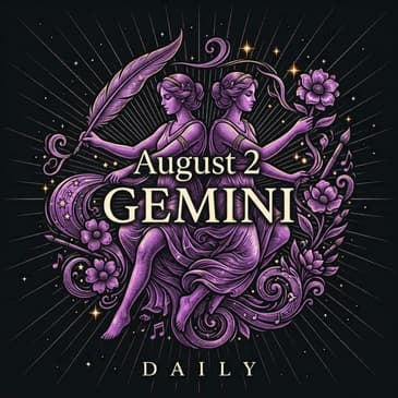 Sunday, August 2, 2026 Gemini Horoscope Today
