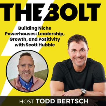 Building Niche Powerhouses: Leadership, Growth, and Positivity with Scott Hubble