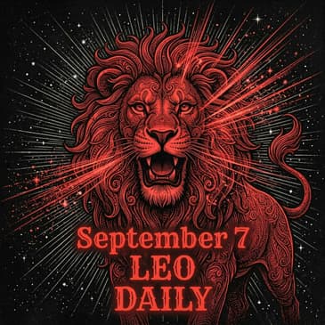 Monday, September 7, 2026 Leo Horoscope Today