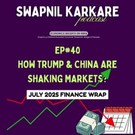 How Trump & China Shake the Market? July 2025 Finance Wrap