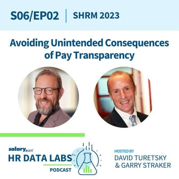Garry Straker and David Turetsky - SHRM 2023 - Avoiding Unintended Consequences of Pay Transparency