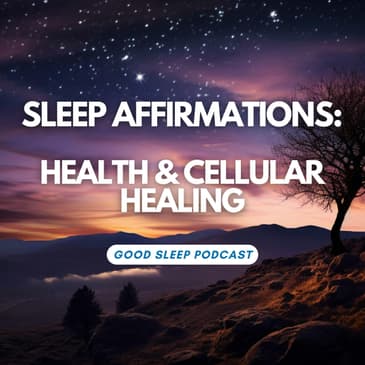 WITH MUSIC - Enhance Sleep and Health with Nightly Healing Affirmations