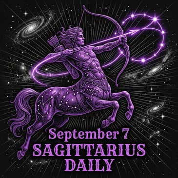 Monday, September 7, 2026 Sagittarius Horoscope Today