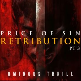 PRICE OF SIN, Part 3: RETRIBUTION